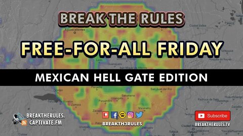 Free-For-All Friday - Mexican Hell Gate Edition