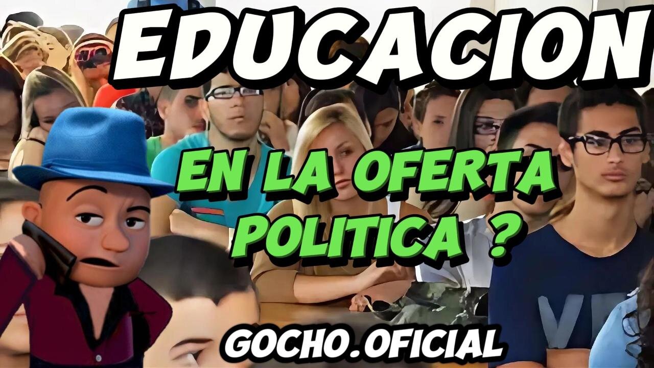 [16DIC2024] | EDUCACIÓN EN LA OFERTA POLÍTICA...? | [EL GOCHO]