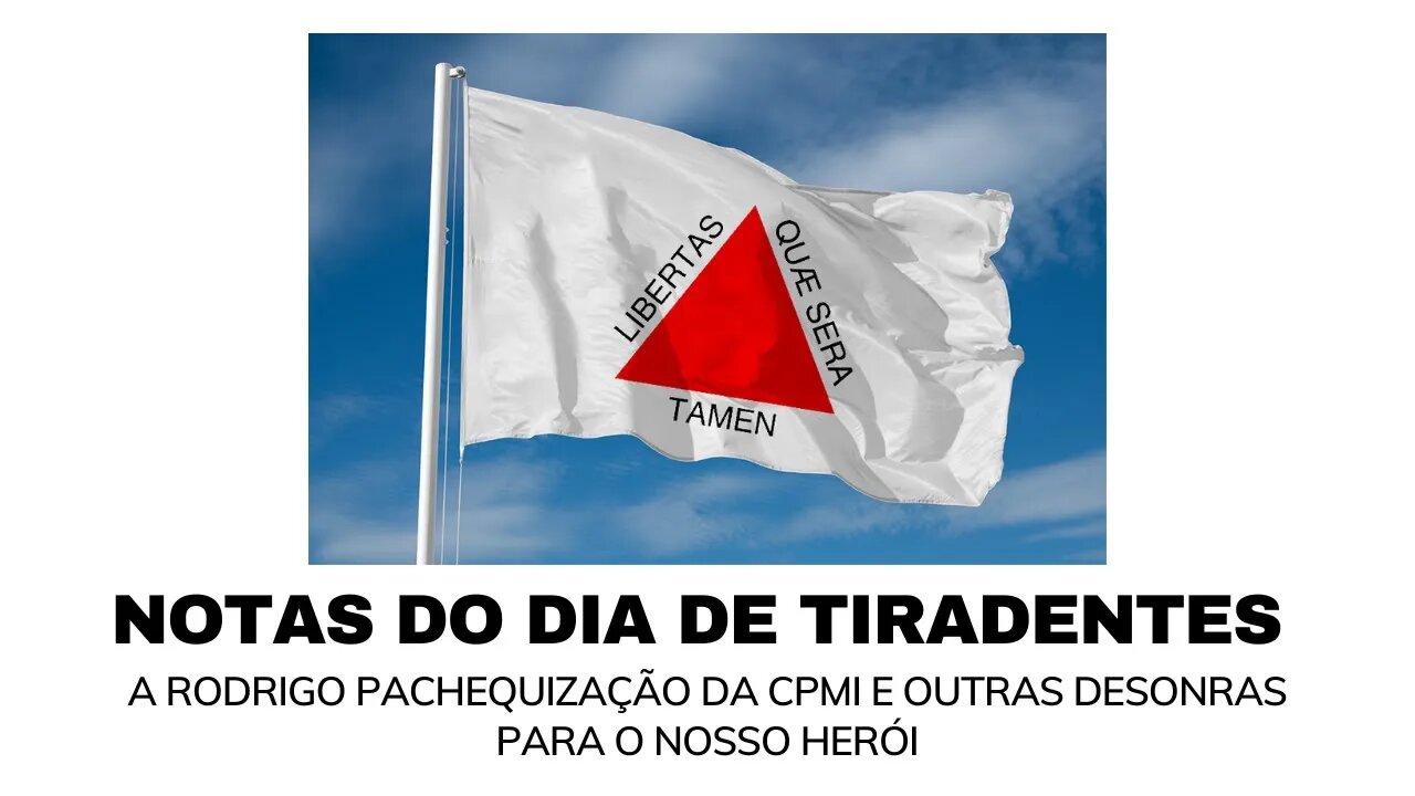 NOTAS DO DIA DE TIRADENTES