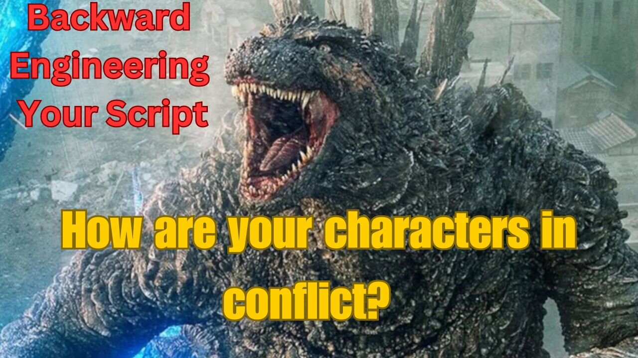 Characters and Types of Conflicts (Backward Engineering Your Script/Project)