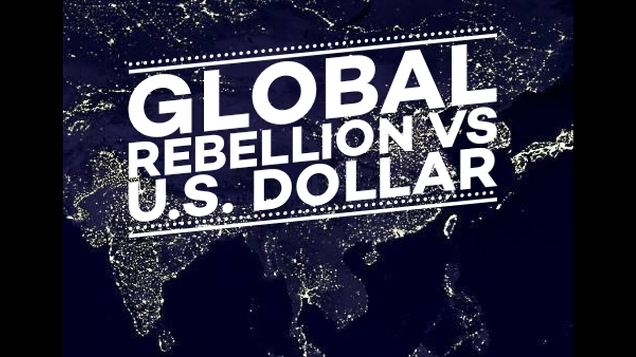 Global Rebellion Against the US Dollar
