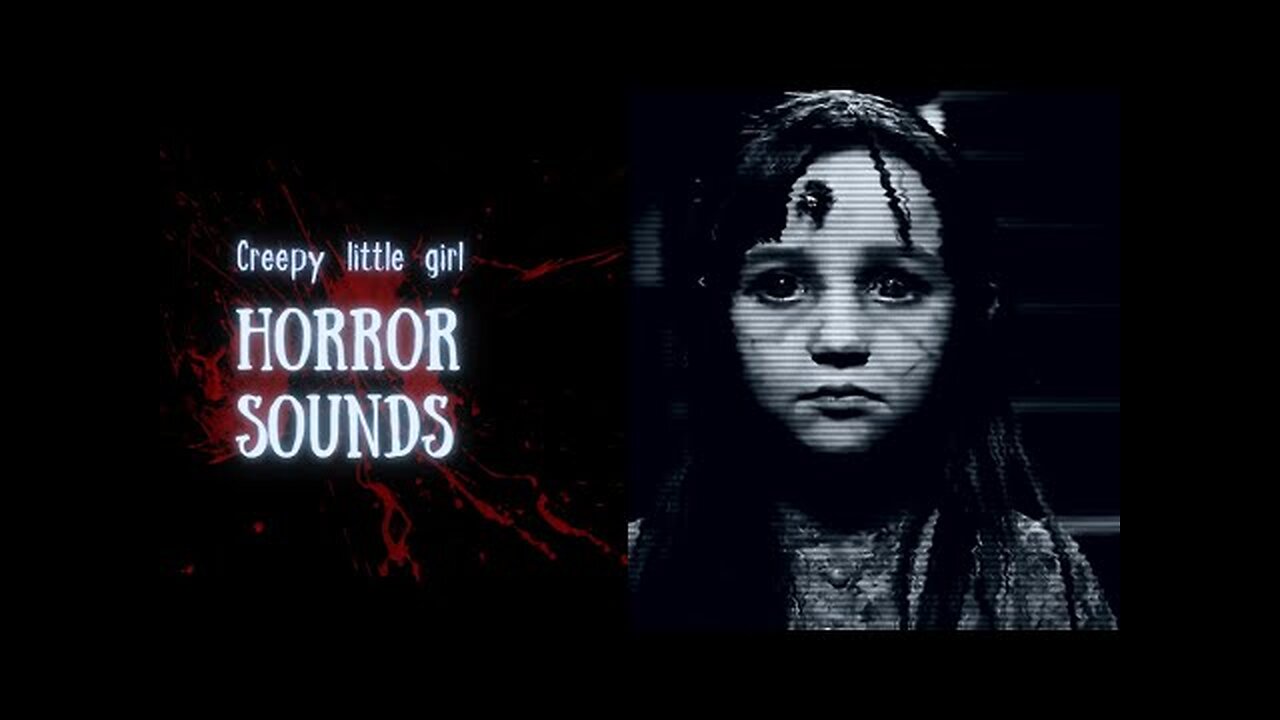 Creepy Little Girl Talking, Singing, Whispering