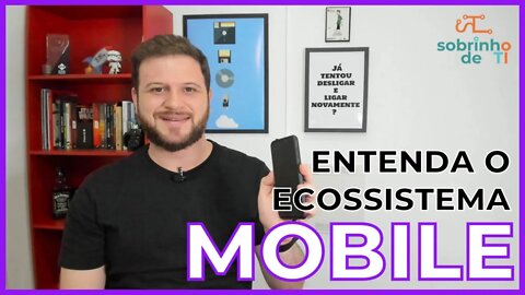 ENTENDA O ECOSSISTEMA DE DESENVOLVIMENTO MOBILE