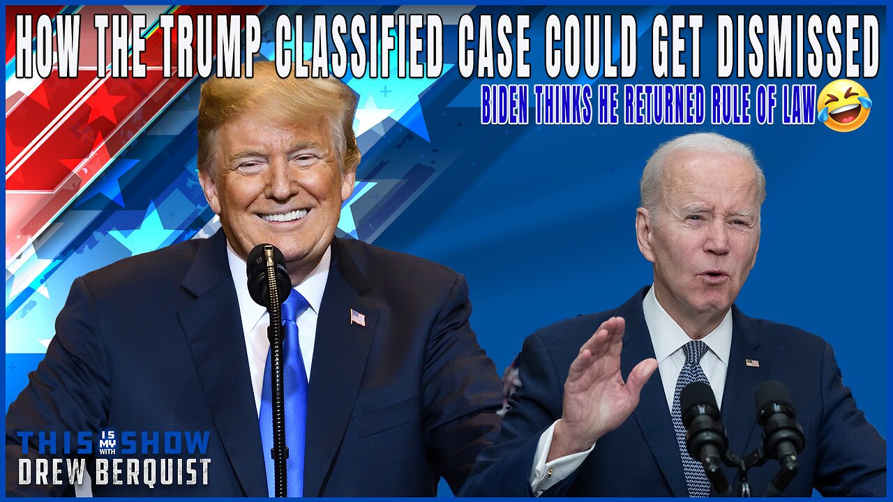 Why Trump's Classified Document Case Might Get Dismissed | KJP: Biden Returned Rule of Law | Ep 586 | This Is My Show With Drew Berquist