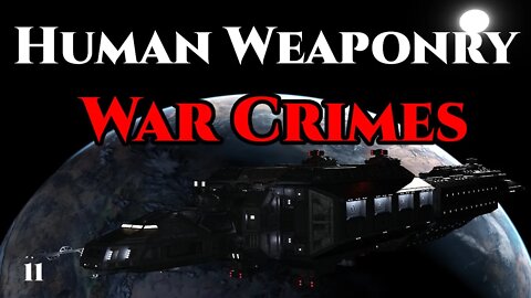 Human Weaponry : War Crimes (CH.11) | Humans are Space Orcs | Hfy