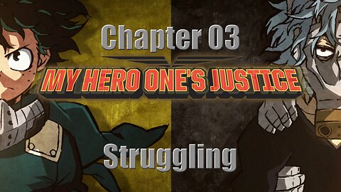 My Hero One's Justice 03 - Struggling