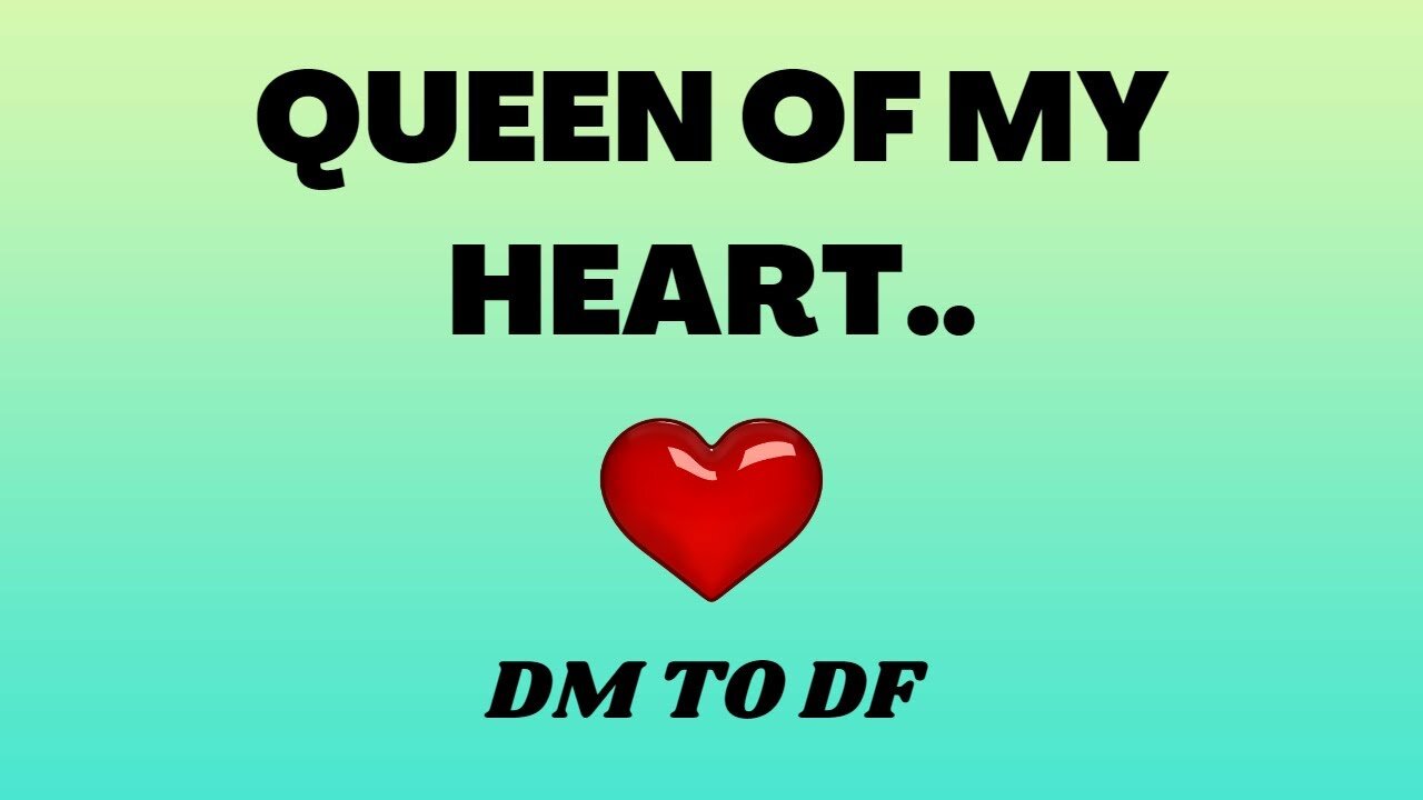 Queen OF My Heart 💖 DM to DF 💌 | DM To DF Conversation | 💌 Divine Masculine Love 🔥 Love Message