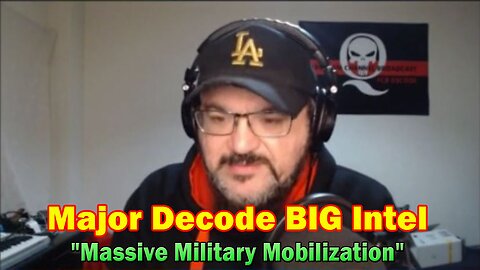 Major Decode BIG Intel 6.17.23: "Massive Military Mobilization"