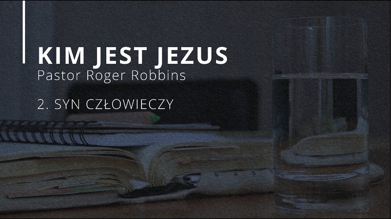 2023.04.12 - ChIBiM - KIM JEST JEZUS cz2 - SYN CZLOWIECZY - Pastor Roger