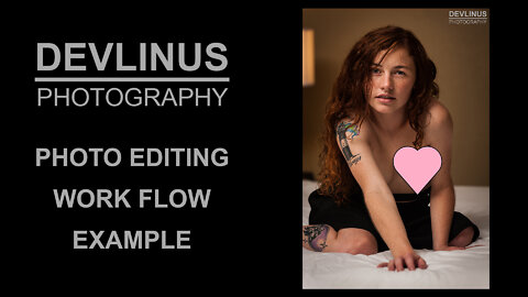 PHOTO EDITING WORK FLOW EXAMPLE