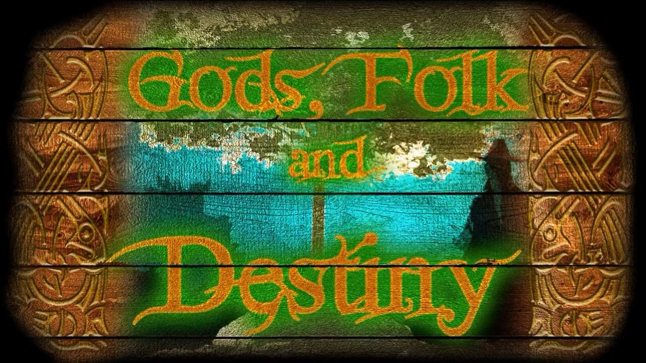 Gods, Folk, and Destiny - Ep. 16 2019