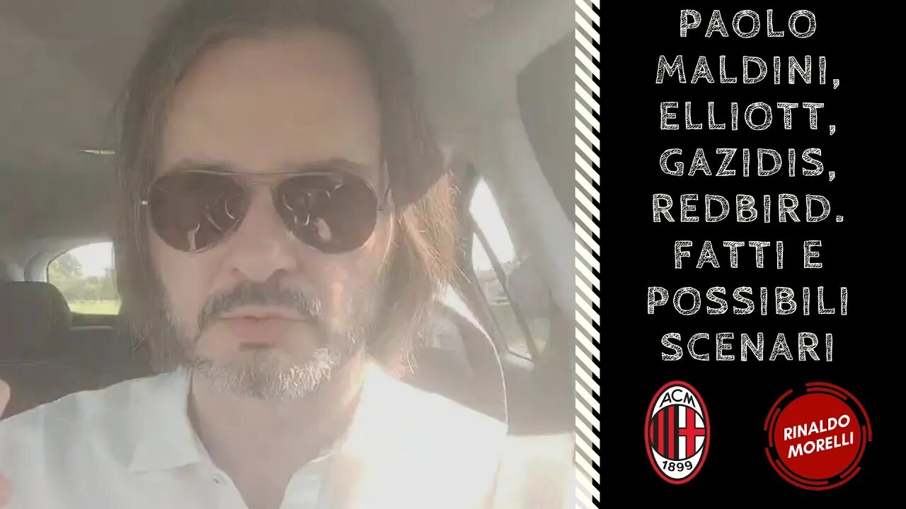 Paolo MALDINI, Elliott, Gazidis, RedBird. Fatti e possibili scenari 27.05.2022