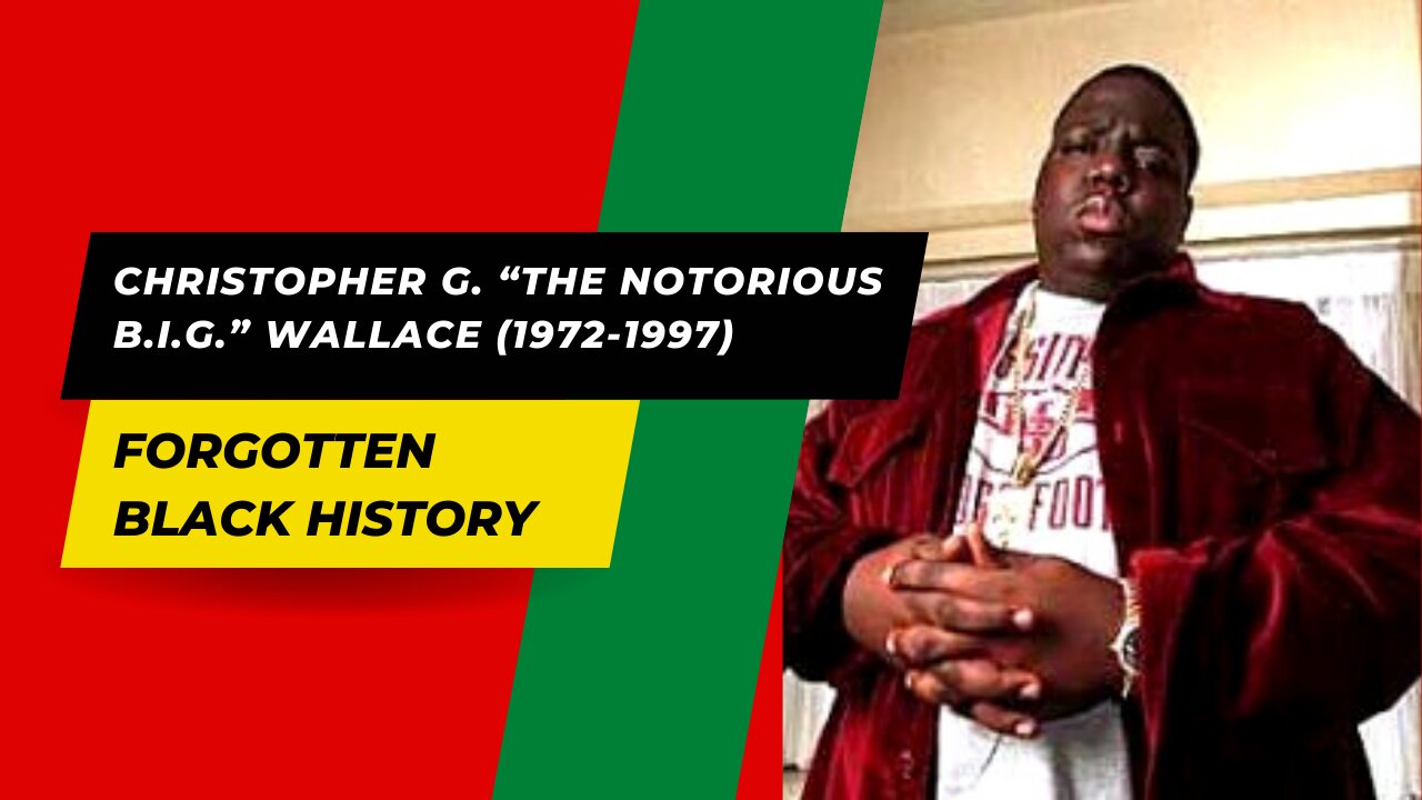 CHRISTOPHER G. “THE NOTORIOUS B.I.G.” WALLACE (1972-1997)