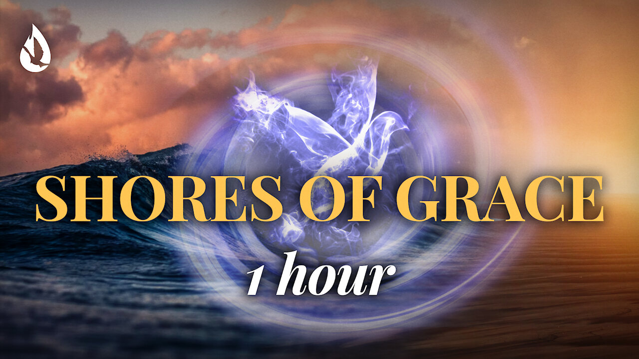 The Shores of Grace | 1 Hour of Heavenly Instrumental Worship | Ambient Music for Prayer