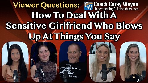 How To Deal With A Sensitive Girlfriend Who Blows Up At Things You Say