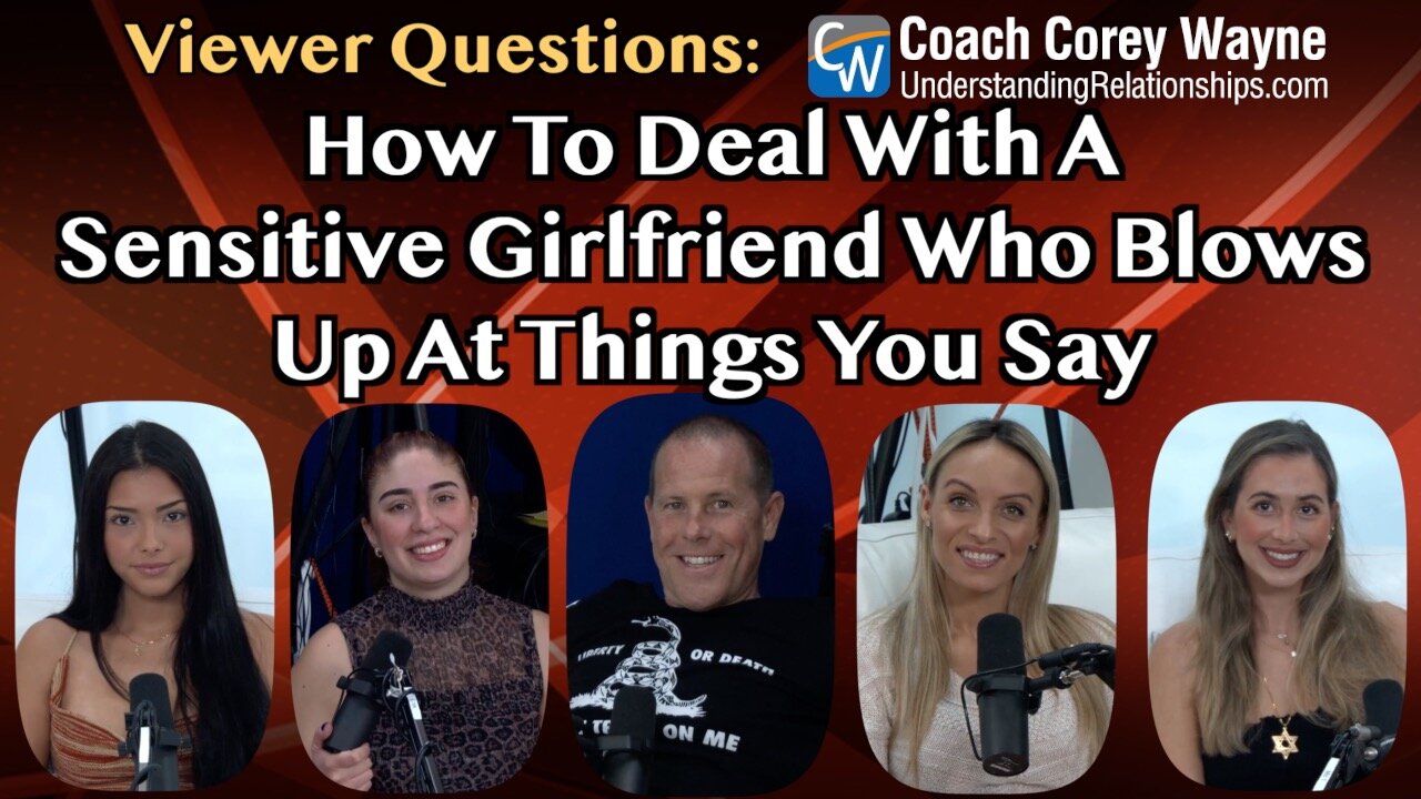 How To Deal With A Sensitive Girlfriend Who Blows Up At Things You Say
