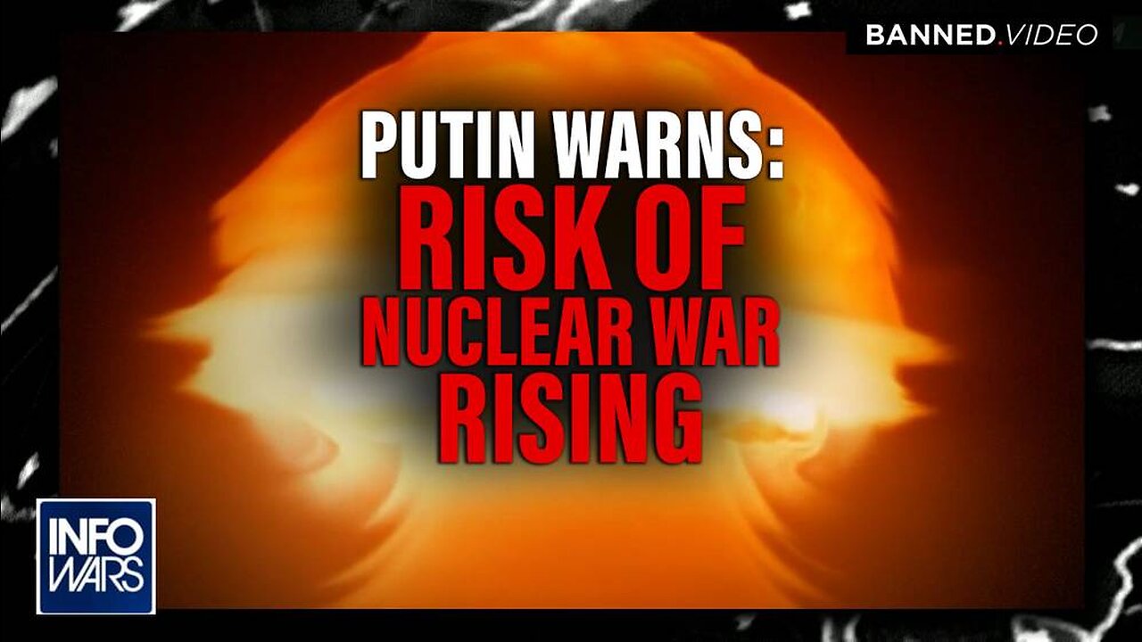 Putin Warns: The Risk of Nuclear War is Rising