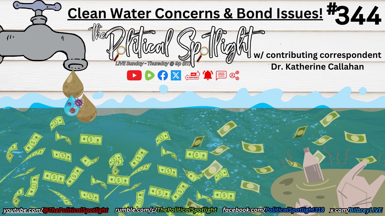 #344 | Clean Water Concerns & Bond Issues! | The Political Spotlight