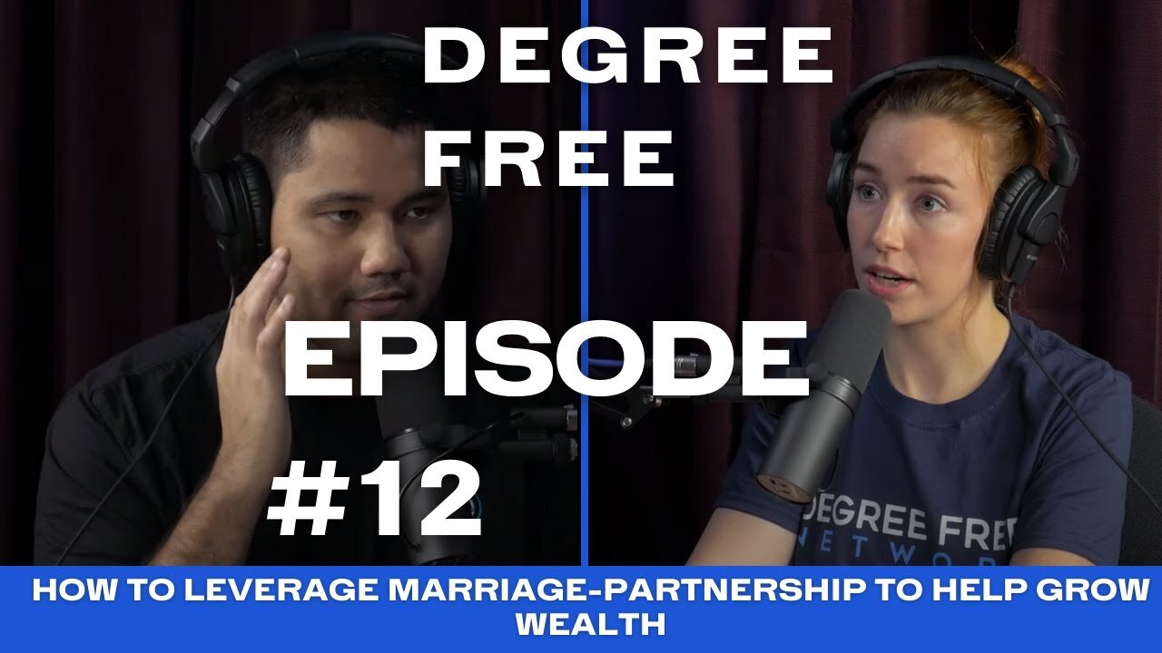 How to Leverage Marriage/Partnership to Help Grow Wealth - Ep. 12 - Degree Free with Ryan and Hannah