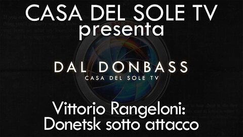 Vittorio Rangeloni: Donetsk sotto attacco