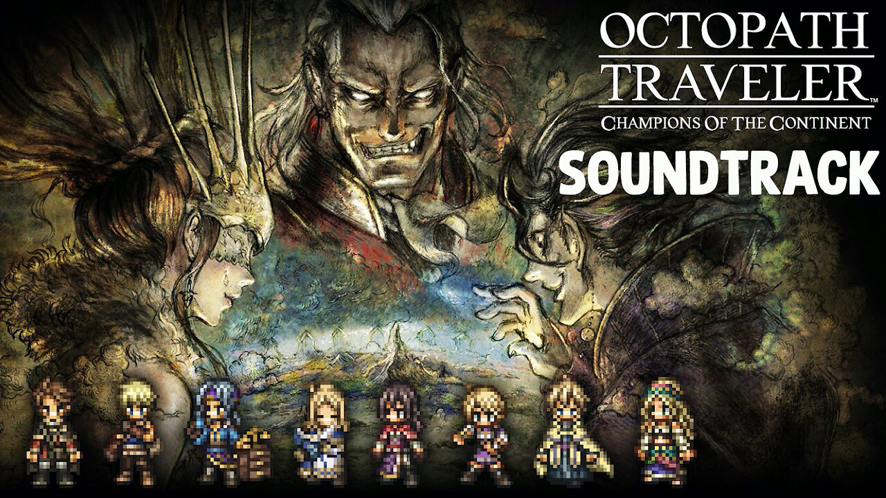 OCTOPATH TRAVELER: Champions of the Continent Original Soundtrack Vol.2 w/Timestamps