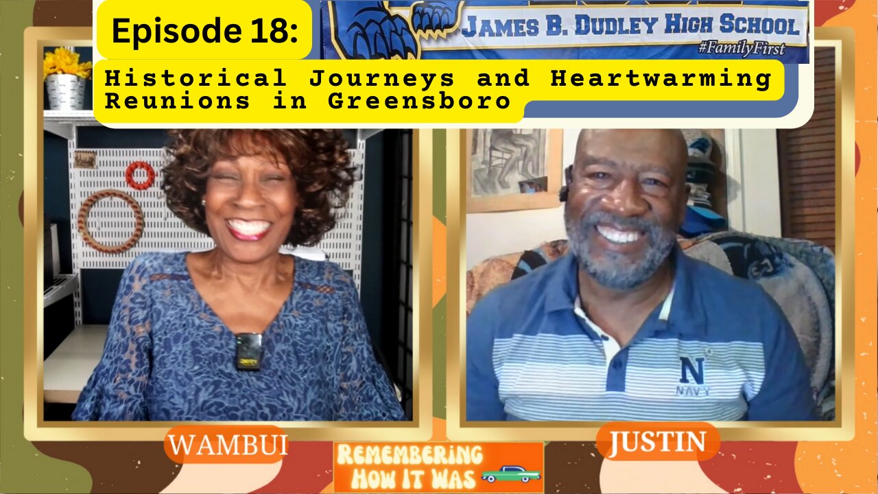 Remembering How It Was - Episode 18: Historical Journeys and Heartwarming Reunions in Greensboro