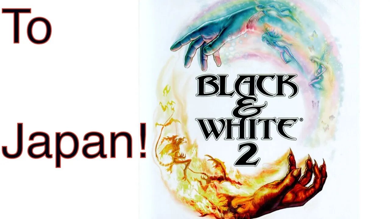 On to Japan! - Black & White 2