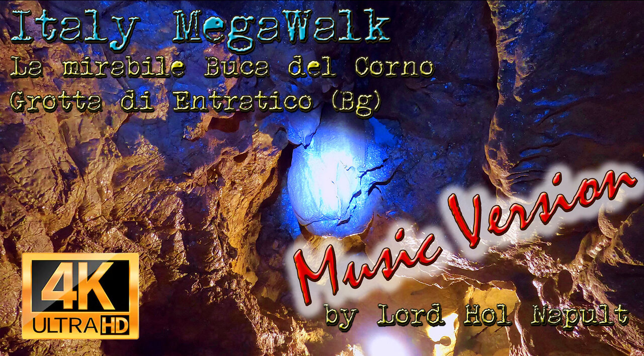 Italy MegaWalk - La Mirabile Buca del Corno - Grotta di Entratico (BG) - Music Version