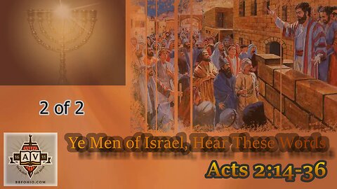 012 Ye Men of Israel, Hear These Words (Acts 2:14-36) 2 of 2