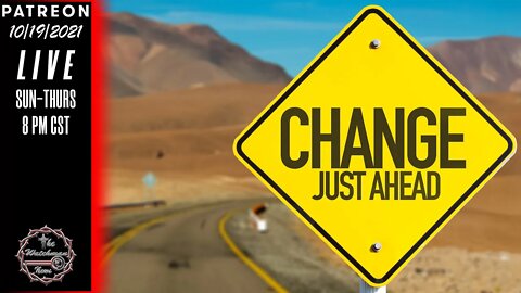 10/19/2021 The Watchman News - Prepare Yourselves For Major Changes As Shortages & Crises Continue