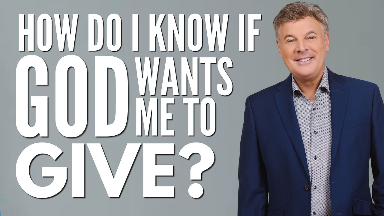 How do I know if God wants me to give?