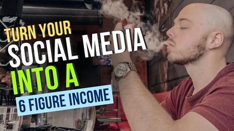 Turn Your Social Media into a 6 Figure Income in 2022