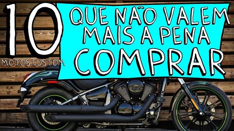 10 MOTOS CUSTOM QUE NÃO Valem MAIS A PENA COMPRAR, SUBIU DEMAIS Papai