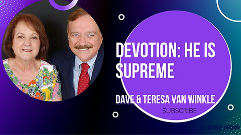 Devotion: He Is Supreme | Dave & Teresa