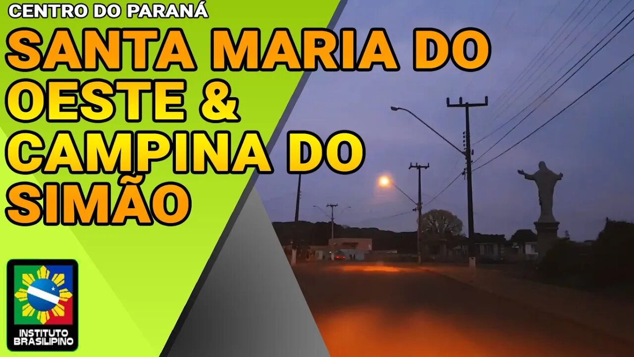 Santa Maria D'Oeste e Campina do Simão - PR, Brasil - Ep. 37 (S03E09)