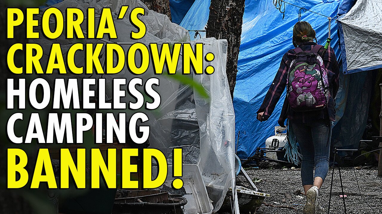 Solid Blue Peoria criminalizes homeless camping on public grounds - ACLU flips out