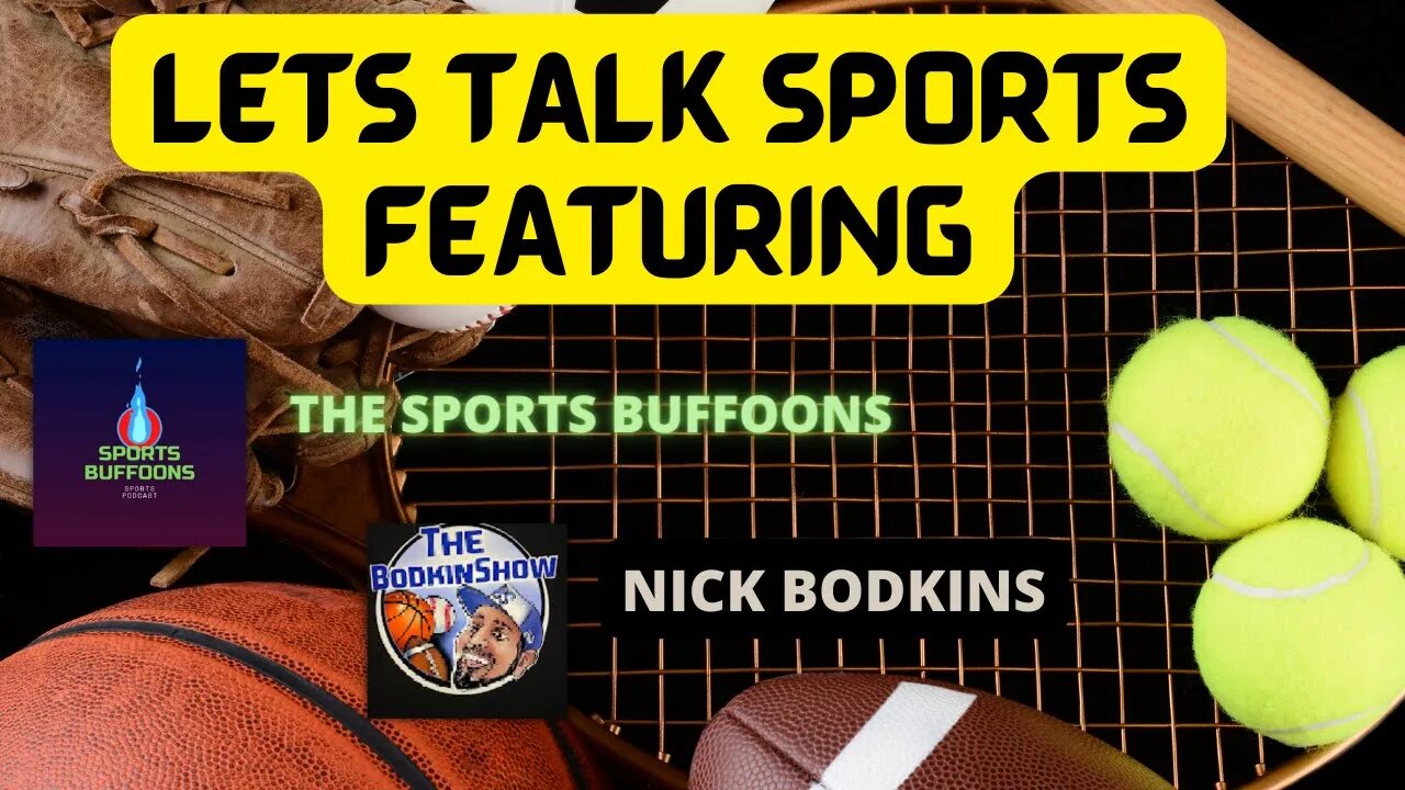 LETS TALK SPORTS WITH SPORTS BUFFOONS & THE BODKINS SHOW