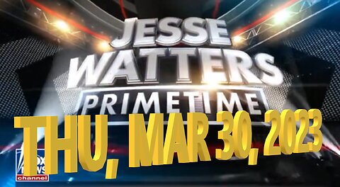 Jesse Watters 03-30-2023
