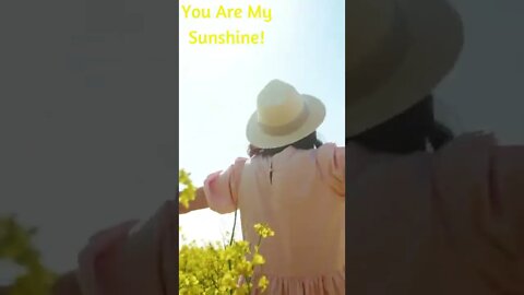 You Are My Sunshine!