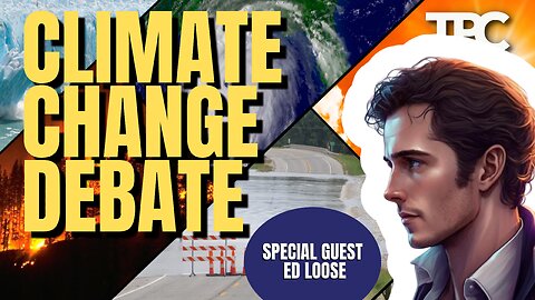 Climate Change Debate | Ed Loose (TPC #1,511)