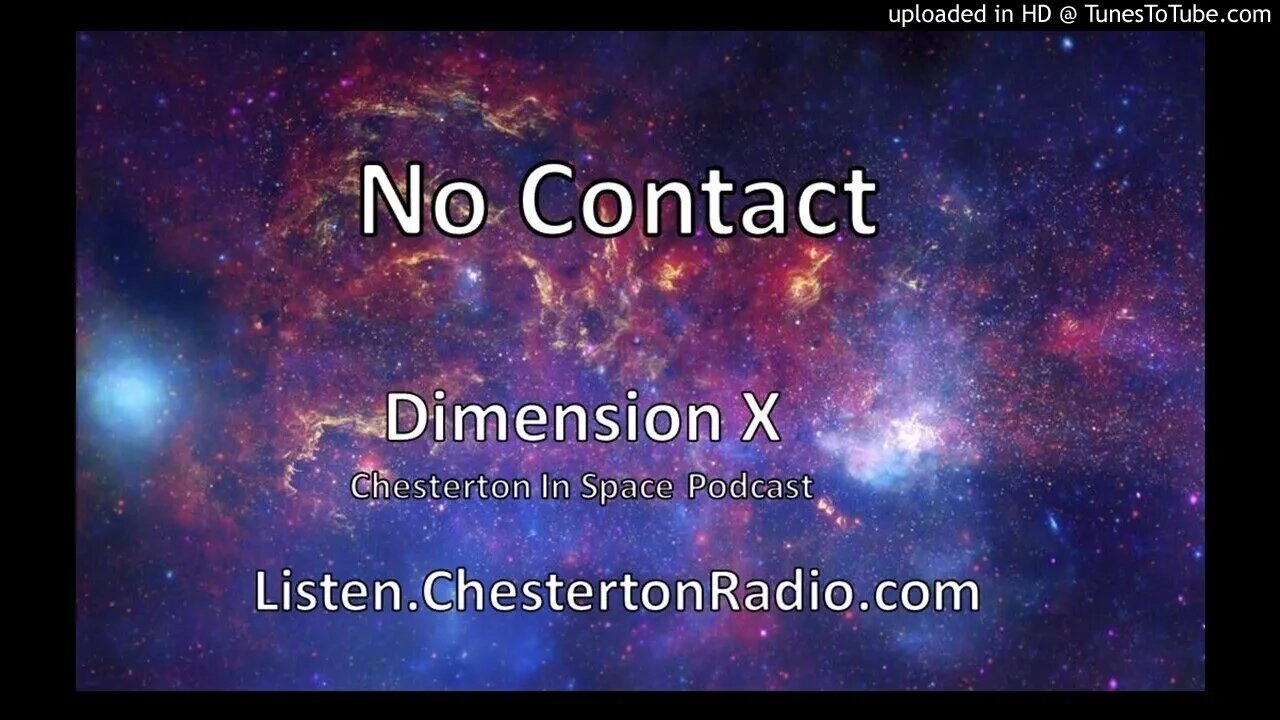 No Contact - Dimension X - Chesterton In Space