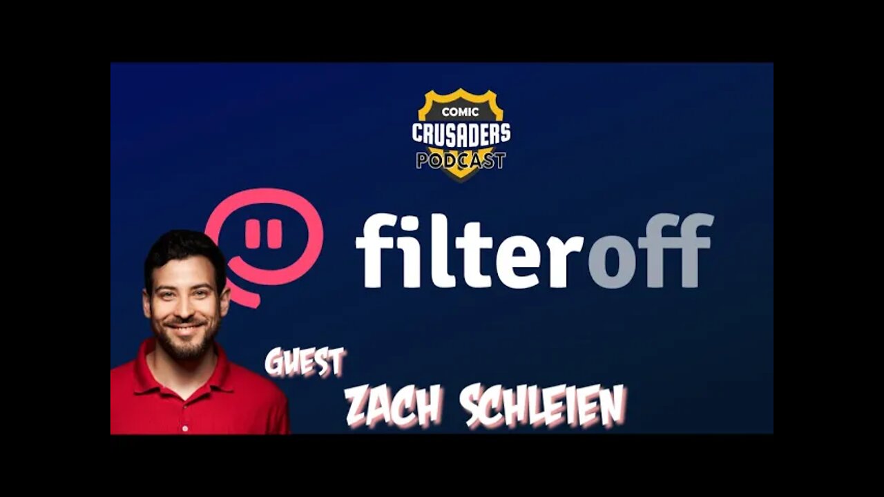 Comic Crusaders Special: Al and CVR chat with the CEO of Get Filter Off - Zach Schleien