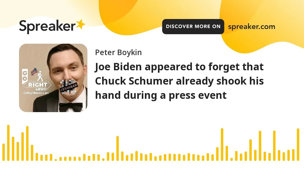 Joe Biden appeared to forget that Chuck Schumer already shook his hand during a press event