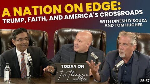 A Nation on Edge: ‪Dinesh D'Souza‬, Pastor Tim Thompson, & Pastor Tom Hughes‬