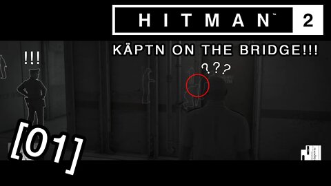Käptn on the bridge | Hitman 2 [01]