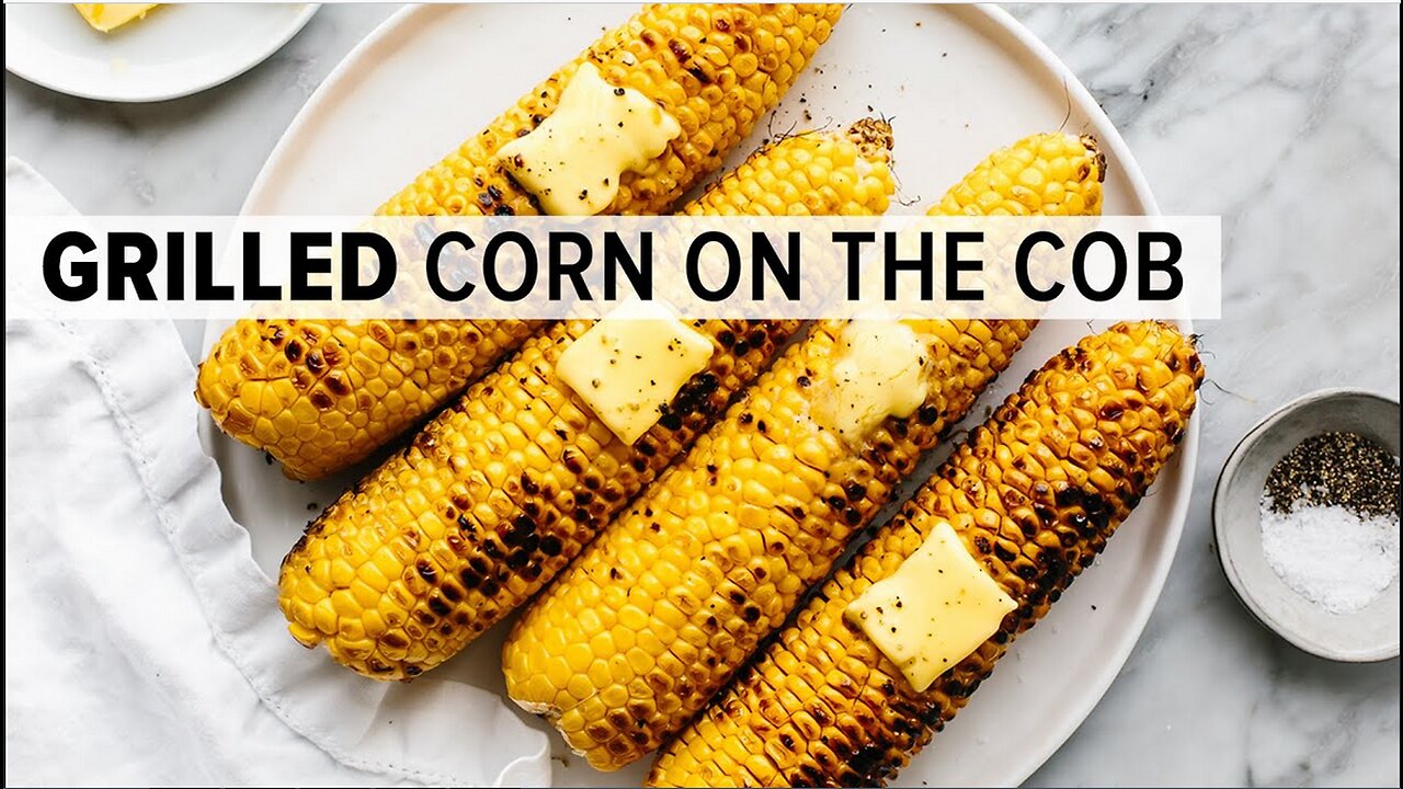 GRILLED CORN ON THE COB | plus the BEST corn salad recipe!