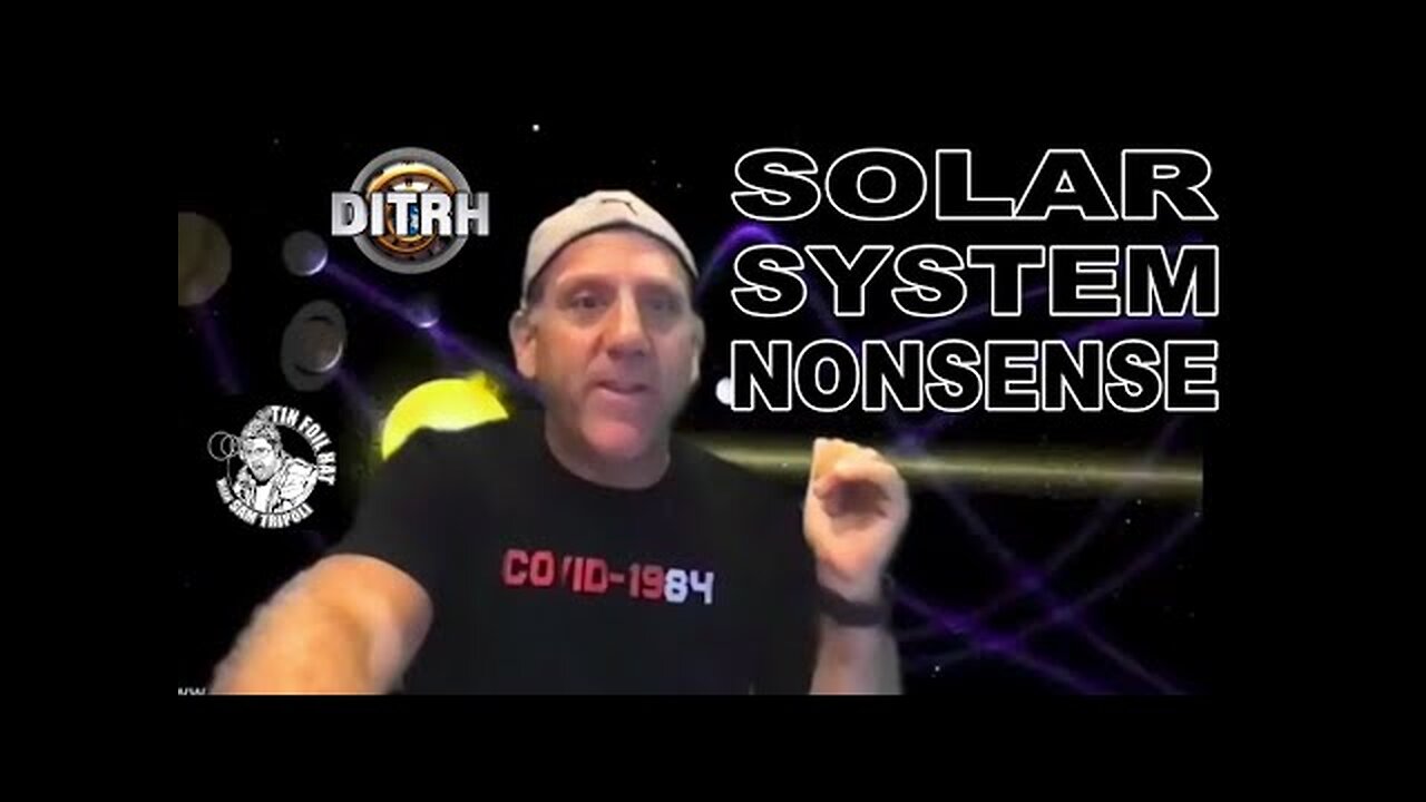 [DITRH][Tin Foil Hat with Sam Tripoli] The Heliononsensical model on a FLAT EARTH [Jul 3, 2021]