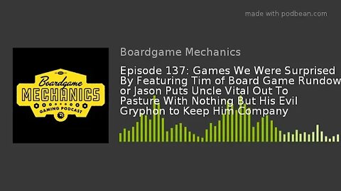 Episode 137: Games We Were Surprised By or Jason Puts Uncle Vital Out to Pasture