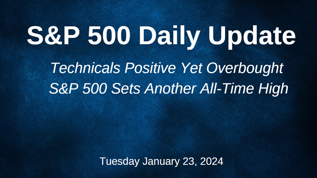 S&P 500 Daily Market Update for Tuesday January 23, 2024