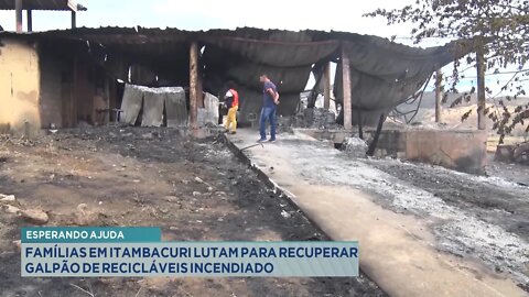 Esperando Ajuda: Famílias em Itambacuri lutam para recuperar galpão de recicláveis incendiado.